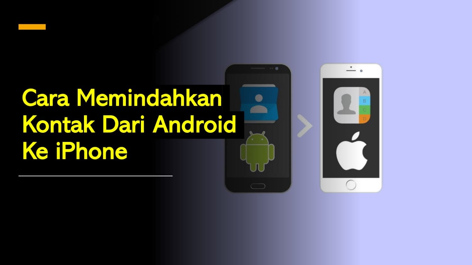 3 Cara Memindahkan Kontak Dari Android Ke iPhone Dengan Mudah