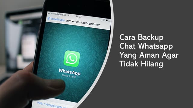 Cara Backup Chat Whatsapp Yang Aman Agar Tidak Hilang
