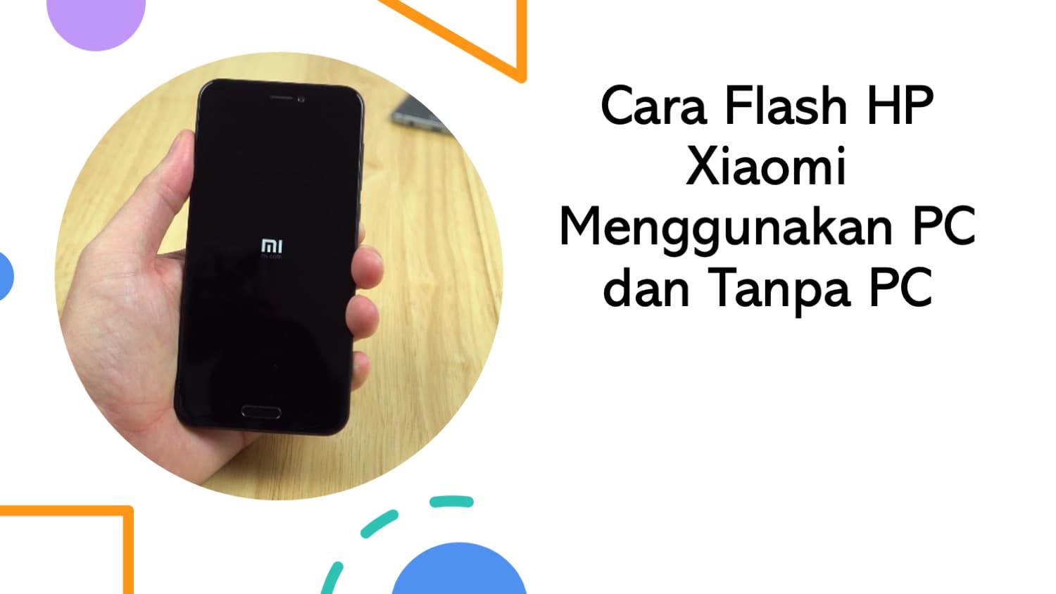 Cara Flash HP Xiaomi Menggunakan PC dan Tanpa PC