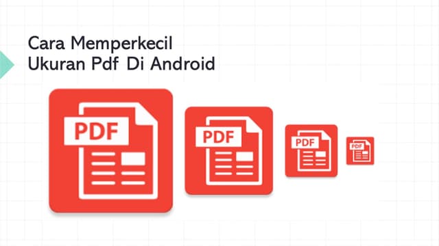 Cara Memperkecil Ukuran Pdf Di Android