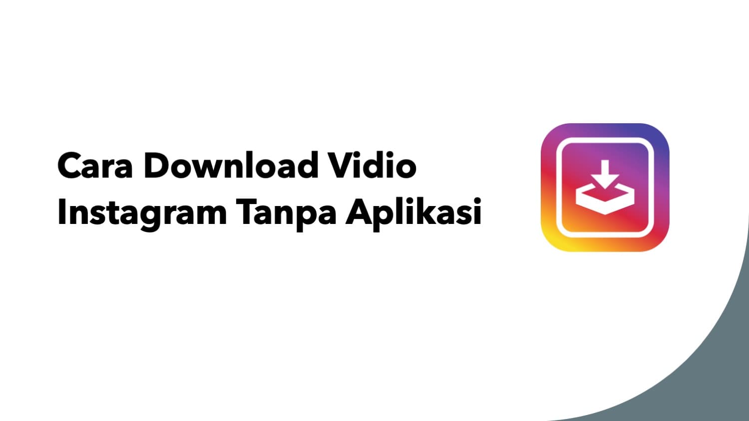 Cara Download Vidio Instagram Tanpa Aplikasi
