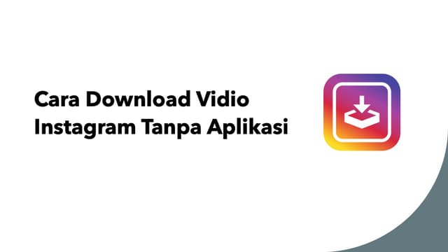 Cara Download Vidio Instagram Tanpa Aplikasi
