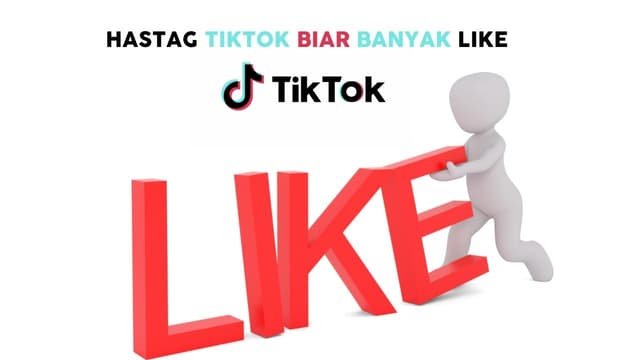 Hashtag TikTok Biar Banyak Like, Cek Cara Buatnya
