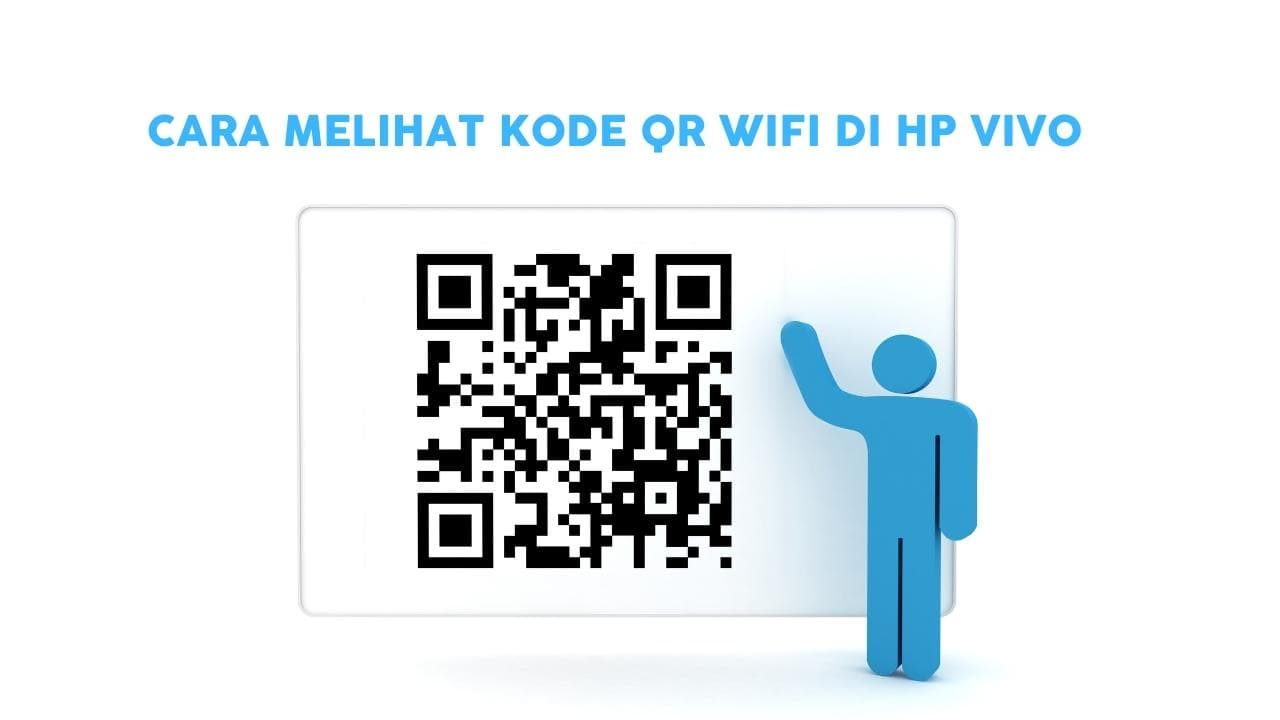 Cara Melihat Kode QR Wifi di HP Vivo: Mudah Berbagi Koneksi
