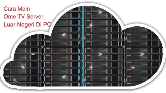 Cara Main Ome TV Server Luar Negeri Di PC, Lancar Bebas Gangguan