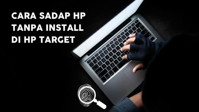 Sadap HP Tanpa Instal Di HP Target