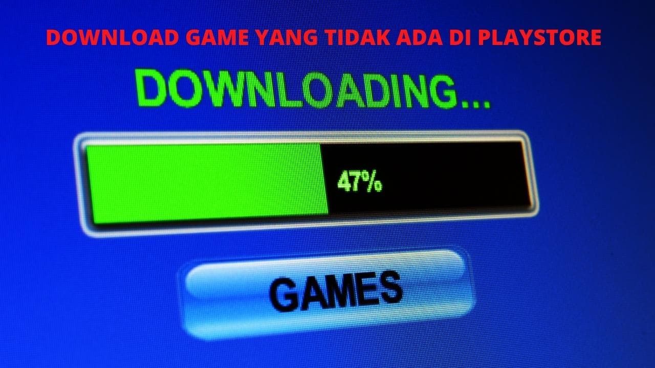Download Game Yang Tidak Ada Di Playstore, Cek Pilihannya