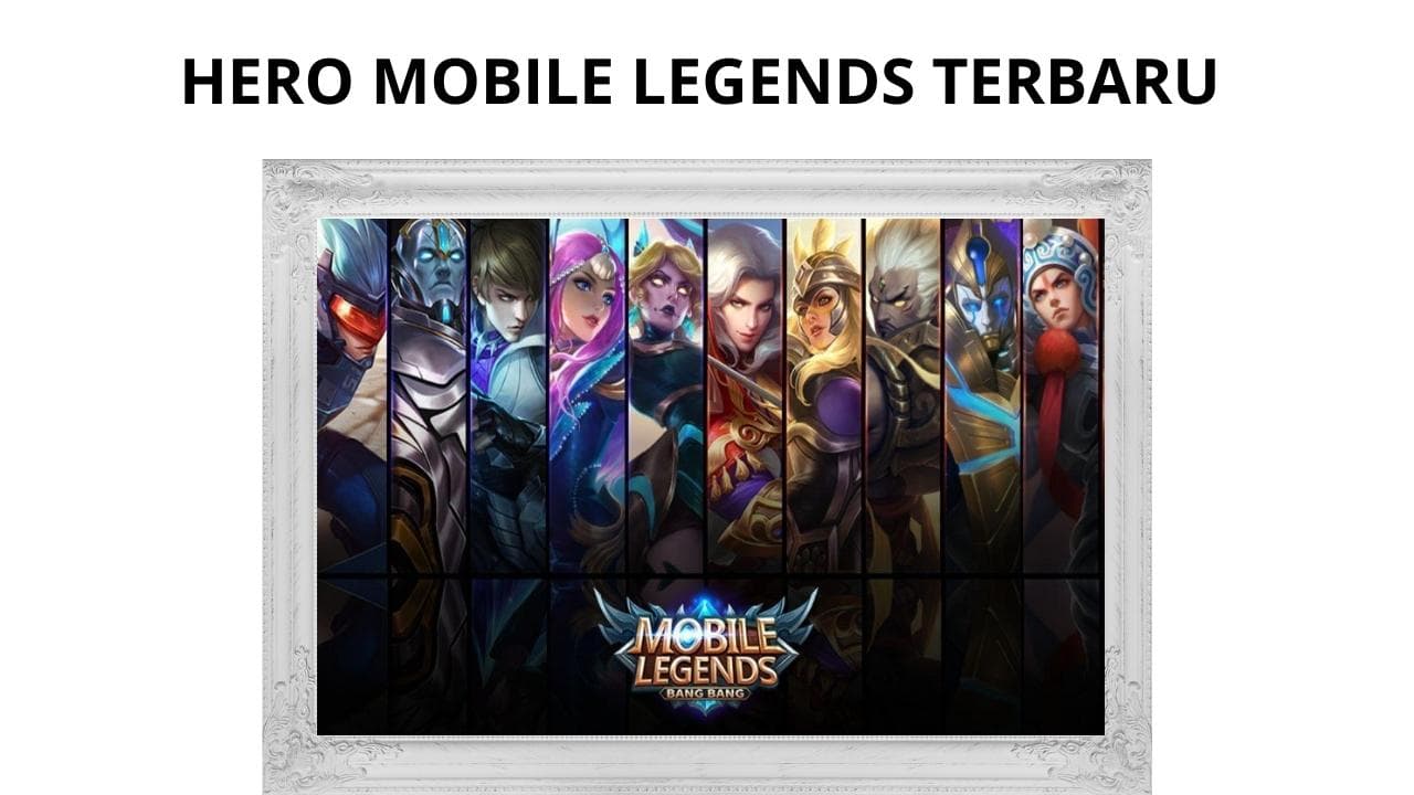 4 Hero Mobile Legends Terbaru, Ini Skill dan Potensinya