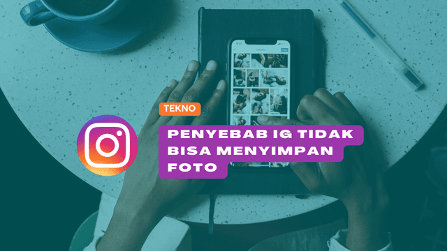 Ternyata Ini Kenapa Instagram Tidak Bisa Menyimpan Foto