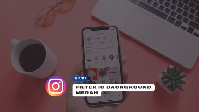 3+ filter IG Background Merah Kualitas HD Terbaik Saat Ini